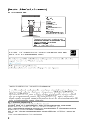 Page 22 
[Location of the C\Iaution Statements]\I
Ex. Height adjustable Stand
As an ENERGY STAR® Partner, EIZO NANAO CORPORATION has determined that this product 
meets the ENERGY STAR guidelines for energy efficiency.
This product has acquired TCO standard that relates to safety, ergonomics, environment and so forth of office 
equipment. For overview of the TCO, refer to our website.
http://www.eizo.com
Product specification may vary with sales areas.
Confirm the specification in the manual written in...
