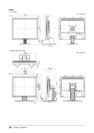 Page 3434Chapter 5  Reference
S1902
• Tilt Stand
13.3 (0.52)378.4 (14.9)405 (15.9)
303 (11.9)
15.5 (0.61)
334 (13.1)
15.5 (0.61)
12.5 (0.49)(94 (3.7))82 (3.23)
416 (16.4)
(42.5 (1.67))
38.5 (1.52)61.5 (2.42)30°5°
152.5 (6)100 (3.9)152.5 (6)
117 (4.6)
100 (3.9)
117 (4.6)
(205 (8.1))(241 (9.5))
TILTunit : mm (inch)
• Height adjustable Stand
172 (6.8)374 (14.7)
35°35°SWIVEL
(23\f (\f.4))(320 (12.6))
38.5 (1.52)
61.5 (2.42)
378.4 (14.\f)13.3 (0.52)405 (15.\f)
303 (11.\f)
15.5 (0.61)
334 (13.1)
37 (1.46)
100 (3.\f)...