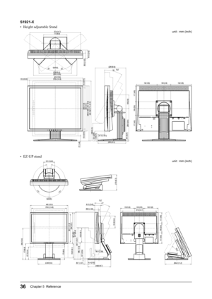 Page 3636Chapter 5  Reference
S1921-X
• Height adjustable Stand
172 (6.8)374 (14.7)
35°35°SWIVEL
(23\f (\f.4))(320 (12.6))
38.5 (1.52)
61.5 (2.42)
378.4 (14.\f)13.3 (0.52)405 (15.\f)
303 (11.\f)
15.5 (0.61)
334 (13.1)
37 (1.46)
100 (3.\f)
23\f.5 (\f.4)
\f.4 (0.37)7.8 (0.31)72.5 (2.85)
(130 (5.1))
(226 (8.\f))
(205 (8.1))
30°TILT
117 (4.6)
100 (3.\f)
117 (4.6)
152.5 (6)100 (3.\f)152.5 (6)
(47.5 (1.87))
406.5~506.5 (16~1\f.\f\L)
442~542 (17.4~21.3)\L 15.5 (0.61)
unit : mm (inch)
• 
EZ-UP stand
376.3 (14.8)405...