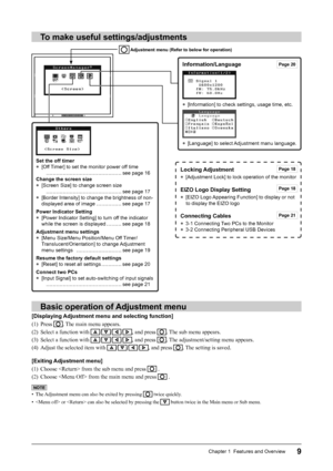 Page 11
9Chapter 1  Features and Overview
Information/Language
●  [Information] to check settings, usage time, etc.
●  [Language] to select Adjustment manu language.
To make useful settings/adjustments
Basic operation of Adjustment menu
[Displaying Adjustment menu and selecting function]
(1) Press 
. The main menu appears.
(2)  Select a function with 
///, and press . The sub menu appears.
(3)  Select a function with 
///, and press . The adjustment/setting menu appears.
(4)  Adjust the selected item with 
///,...