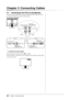 Page 28
8Chapter 3  Connecting Cables

-1	 Connecting	Two	PCs	to	the	Monitor
Two PCs can be connected to the monitor through the DVI-D and the D-Sub 
mini 15 pin connector on the back of the monitor.
Connection	examples
D-Sub mini15-pin ConnectorDVI-D connector
Signal cable (supplied FD-C39)Signal cable (supplied MD-C87)
To PC 1To PC 2
D-Sub mini15-pin ConnectorDVI-D connector
AnalogDigital
●	To	switch	the	input	signal
The input signal switches each time  is pressed.
When the signal is switched, the...