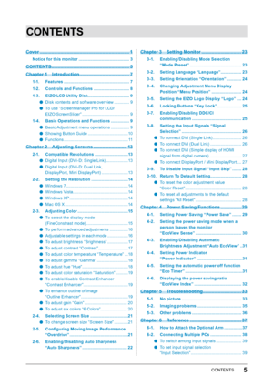 Page 55CONTENTS
CONTENTS
Cover ...................................................................... 1
Notice for this monitor ...... ...................................... 3
CONTENTS .............................................. ............... 5
Chapter 1  
I
 ntroduction  
....................................... 7
1-1. Features ...... ................................................... 7
1-2.  
C
 ontrols and Functions  
......
 ......................... 8
1-3.
 
E
 IZO LCD Utility...