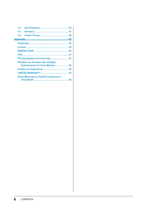 Page 66CONTENTS
7- 4. Specifications ...... ....................................... 44
7-5.  
G
 lossary  
.......
 .................................................47
7- 6.
 
P
 reset Timing  
......
 ........................................ 49
Appendix .............................................................. 5 0
Trademark ............................................................... 50
License  
......
 .............................................................. 50
ENERGY STAR
 
.........