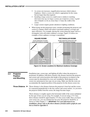 Page 11,167$//$7,21#)#6(783
9LVWD*5$3+;#43.#8VHU*V#0DQXDO50;
à As screen size increases, magnification increases which reduces
brightness. Select a screen size which is appropriate for the venue,
but not larger than that required.
à Installing a large screen in a small room is similar to watching
television close up; too large a screen can overpower a room. A good
rule of thumb is to be no closer than 1.5 times the width of the
screen.
à Larger screens require greater attention to lighting conditions.
· When...