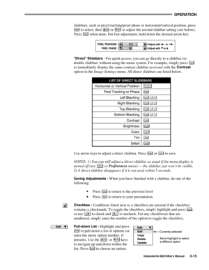 Page 4223(5$7,21
9LVWD*5$3+;#;3343.HU*V#0DQXDO6048
slidebars, such as pixel tracking/pixel phase or horizontal/vertical position, press
(QWHU to select, then 21 or 2)) to adjust the second slidebar setting (see below).
Press 
(QWHU when done. For fast adjustment, hold down the desired arrow key.
´LUHFWµ#6OLGHEDUV#0 For quick access, you can go directly to a slidebar (or
double slidebar) without using the menu system. For example, simply press 
&RQW
to immediately display the same contrast slidebar accessed with...