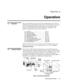 Page 22Section 3
Operation
VistaPro 2000 Users Manual 3-1
This section explains how to use the VistaPro 2000 projector once it has been
installed. Please read through these pages before using the projector for the first
time. By understanding projector features and how to access them, within
minutes you will be able to take full advantage of the capabilities of the
projector. Organization of this section is as follows:
3.1 Overview ................................................. pg. 3-1
3.2 Projector...