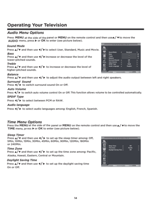 Page 1514
Operating Your Television
Sound Mode
Balance
Press/ and then use / to adjust the audio output between left and right speakers.
Bass
Press          and then use          increase or decrease the level of the 
lower-pitched sounds.//
Treble
Press          and then use           to increase or decrease the level of 
higher-pitched sounds.//
Surround  Sound
Press/ to switch surround sound On or Off.
Audio language
Press/ to switch auto volume control On or Off.s volume to be controlled automatically.
Auto...