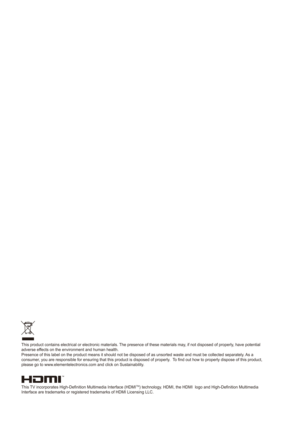 Page 26This product contains electrical or electronic materials. The presence of these materials may, if not disposed of properly, have potential 
adverse effects on the environment and human health.
Presence of this label on the product means it should not be disposed of as unsorted waste and must be collected separately. As a 
consumer, you are responsible for ensuring that this product is disposed of properly.  To find out how to properly dispose of this product,
please go to www.elementelectronics.com and...