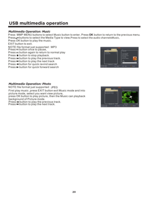 Page 21USB multimedia operation
20
OK
Multimedia Operation: Photo Multimedia Operation: Music
JPEG 