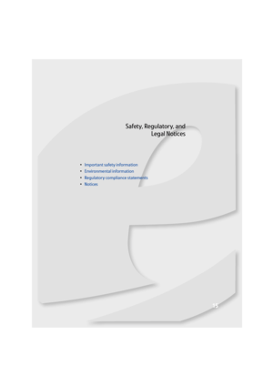 Page 19
15
Safety, Regulatory, andLegal Notices
Important safety information
 Environmental information
 Regulatory compliance statements
 Notices
 