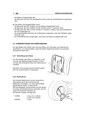 Page 10318DEGEBRAUCHSANWEISUNG
– die Messer ausgeschaltet sein;
– der Benutzer auf dem Sitz der Maschine sitzen oder die Feststellbremse angezogen
sein.
b)Der Motor wird ausgeschaltet, wenn:
– der Benutzer den Sitz verlässt und die Messer eingeschaltet sind;
– der Benutzer den Sitz verlässt und der Antrieb nicht im “Leerlauf” steht;
– der Benutzer den Sitz mit dem Antrieb im “Leerlauf” verlässt, aber die Feststellbrem-
se nicht angezogen ist;
– bei eingeschalteten Messern der Auffangsack angehoben oder das...