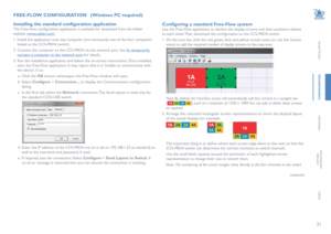 Page 2221
INSTALLATION
CONFIGURATION
OPERATION
FURTHERINFORMATION
INDEX
FREE-FLOW CONFIGURATION
Installing the standard configuration application
The Free-Flow configuration application is available for download from the Adder 
website (www.adder.com).
1 Install the application onto any computer (not necessarily one of the four computers 
linked to the CCS-PRO4 switch).
2 Connect the computer to the CCS-PRO4 via the network port. See To temporarily 
connect a computer to the network port for details.
3 Run the...