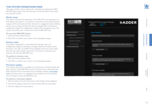 Page 1413
INSTALLATION
conFiGuRation
OPERATION
FURTHER
INFORMATION
INDEX
the Sy
Stem oPeRationS P aGe
This page contains various options for resetting and updating the RED-
PSU. All options given here will interrupt normal operations and should 
be used with caution.
Device  reset
This option will reset the operation of the RED-PSU unit, equivalent to a 
cold reboot (as if power to it had been removed and restored). All power 
outputs will be removed and then restored in a staggered manner defined 
by the start...