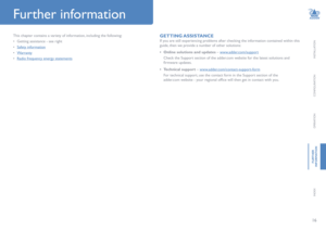 Page 1716
INSTALLATION
CONFIGURATION
OPERATION
FuR
theR
inFoRmation
INDEX
This chapter contains a variety of information, including the following:
•  Getting assistance - see right
•  Safety information
•  Warranty
•  Radio frequency energy statementsGettinG aSSiStance
If you are still experiencing problems after checking the information contained within this 
guide, then we provide a number of other solutions:
• online solutions and updates  – www.adder.com/support
   Check the Support section of the...
