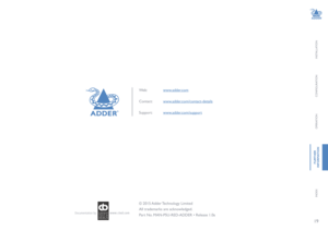 Page 2019
INSTALLATION
CONFIGURATION
OPERATION
FuR
theR
inFoRmation
INDEX
www.ctxd.com Documentation by:
© 2015 Adder Technology Limited
All trademarks are acknowledged.
Part No. MAN-PSU-RED-ADDER • Release 1.0a
Web:   www.adder.com
Contact:   www.adder.com/contact-details
Support:  www.adder.com/support   