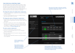 Page 109
INSTALLATION
conFiGuRation
OPERATION
FURTHER
INFORMATION
INDEX
the StatuS & contR
ol PaGe
This opening page of the manager application provides a useful 
real time overview of the power input and output status. Using 
this page you can quickly ascertain the key metrics related to 
the power modules (e.g. temperatures, fan speeds, mains and 
output currents) as well as each output port. Additionally, you can 
monitor, name and control each output port individually. 
to change the status of a single...