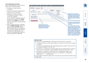 Page 20gettingstarted
welcome
rter
inormation
19
te
manager
te
connector
Hot key / port
The hot key / port setting depends on the device to which the host is co\
nnected:
•	 If	a	single	port	device	or	a	VNC	Server	program	is	used,	then	no	hot	key	/	port	number	
is required.
•	 If	the	device	has	multiple	ports	then	simply	specify	the	port	number	to	which	the	host	
is connected as follows: 01, 02, 03...24.
•	 If	the	device	is	a	combination	of	closely	coupled	units,	then	specify	the	port	number	to	
which the...