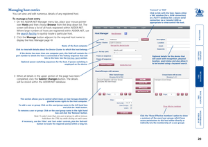 Page 21gettingstarted
welcome
rter
inormation
20
te
manager
te
connector
Managing host entries
You can view and edit numerous details of any registered host.
To manage a host entry
1 On the ADDER.NET Manager menu bar, place your mouse pointer 
over Hosts and then choose Browse from the drop down list. The 
screen will show a list of all hosts registered within ADDER.NET. 
Where large numbers of hosts are registered within ADDER.NET, use 
the search facility to quickly locate a particular host.
2 Click the...