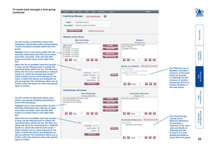 Page 24gettingstarted
welcome
rter
inormation
23
te
manager
te
connector
To create (and manage) a host group  
continued
Use this section to determine which host computers, host groups and/or devices/device clusters should be included within this host group. 
Highlight one or more items within the left hand box (hold down the CTRL key to select more than one item) - then click the Add button to transfer them to the right hand box. 
When the list of available hosts/host groups is long, use the filtering...