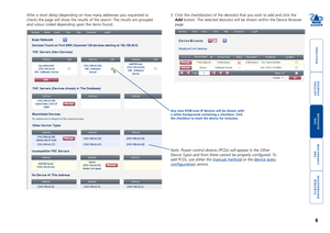 Page 9gettingstarted
welcome
rter
inormation
8
te
manager
te
connector
 After a short delay (depending on how many addresses you requested to 
check) the page will show the results of the search. The results are gr\
ouped 
and colour coded depending upon the items found:
3 Click the checkbox(es) of the device(s) that you wish to add and cli\
ck the 
Add button. The selected device(s) will be shown within the Device Browser 
page:
Any new KVM-over-IP devices will be shown with a white background...