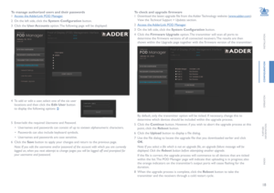 Page 1918
INSTALLATION
CONFIGURATION
OPERATION
FURTHERINFORMATION
INDEX
To manage authorized users and their passwords
1 Access the AdderLink POD Manager.
2 On the left side, click the System	Configuration button.
3 Click the User Accounts option. The following page will be displayed:
4 To add or edit a user, select one of the six user 
locations and then click the Edit User button 
to display the following options Ü
5 Enter/edit the required Username and Password. 
• Usernames and passwords can consist of up...