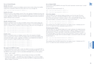 Page 2726
INSTALLATION
CONFIGURATION
OPERATION
FURTHERINFORMATION
INDEX
Screen Enable/Disable 
Disable all screens
Disables all screens so they do not display a picture (most screens will go into standby 
mode). This is intended to blank all screens when not in use, overnight etc.
GET /cgi-bin/api?screen1=0 HTTP/1.1
Enable all screens
Enables all screens so they display a picture. This is the opposite of disable all screens and 
is used to restore the display which was previously disabled. This command will...