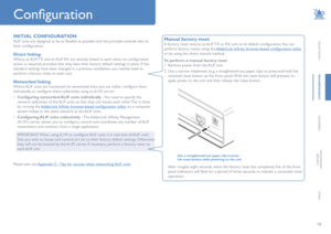 Page 1716
INSTALLATION
CONFIGURATION
OPERATION
FURTHERINFORMATION
INDEX
INITIAL CONFIGURATION
ALIF units are designed to be as flexible as possible and this principle extends also to 
their configuration.
Direct linking
Where an ALIF TX and an ALIF RX are directly linked to each other, no configuration 
action is required, provided that they have their factory default settings in place. If the 
standard settings have been changed in a previous installation, you merely need to 
perform a factory reset on each...