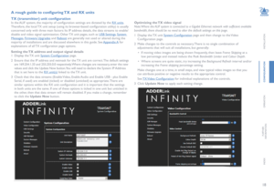 Page 1918
INSTALLATION
CONFIGURATION
OPERATION
FURTHERINFORMATION
INDEX
A rough guide to configuring TX and RX units
TX (transmitter) unit configuration
In the ALIF system, the majority of configuration settings are dictated by the RX units. 
Therefore, the local TX unit setup (using its browser-based configuration utility) is usually 
concerned only with three main factors: Its IP address details, the data streams to enable/
disable and video signal optimization. Other TX unit pages, such as USB Settings,...
