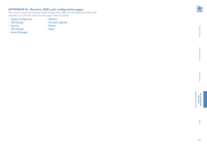 Page 3231
INSTALLATION
CONFIGURATION
OPERATION
FURTHERINFORMATION
INDEX
APPENDIX B - Receiver (RX) unit configuration pages
This section covers the browser-based configuration utility for the AdderLink Infinity RX 
(receiver) unit. The RX utility has nine pages, titled as follows:
• System Configuration • Statistics
• USB Settings  • Firmware Upgrade
• Security  • Reboot
• AIM Manager • About
• System Messages    