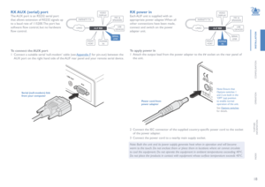 Page 1918
INSTALLATION
CONFIGURATION
OPERATION
FURTHERINFORMATION
INDEX
RX AUX (serial) port
The AUX port is an RS232 serial port 
that allows extension of RS232 signals up 
to a baud rate of 115200. The port has 
software flow control, but no hardware 
flow control.  
AUX
/
LINE  OUT
Serial (null-modem) link from your computer
To connect the AUX port
1  Connect a suitable serial ‘null-modem’ cable (see Appendix F for pin-out) between the 
AUX port on the right hand side of the ALIF rear panel and your remote...