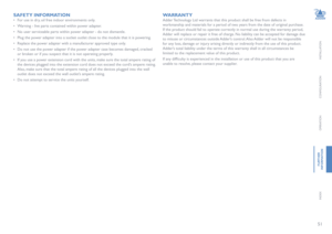 Page 5251
INSTALLATION
CONFIGURATION
OPERATION
FURTHERINFORMATION
INDEX
WARRANTY
Adder Technology Ltd warrants that this product shall be free from defects in 
workmanship and materials for a period of two years from the date of original purchase. 
If the product should fail to operate correctly in normal use during the warranty period, 
Adder will replace or repair it free of charge. No liability can be accepted for damage due 
to misuse or circumstances outside Adder’s control. Also Adder will not be...