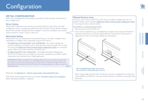 Page 2019
INSTALLATION
CONFIGURATION
OPERATION
FURTHERINFORMATION
INDEX
INITIAL CONFIGURATION
ALIF units are designed to be as flexible as possible and this principle extends also to 
their configuration.
Direct linking
Where ALIF transmitters and receivers are directly linked to each other, very little 
configuration action is required, provided that they have their factory default settings in 
place. If the standard settings have been changed in a previous installation, you merely 
need to perform a factory...