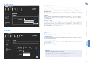 Page 2827
INSTALLATION
CONFIGURATION
OPERATION
FURTHERINFORMATION
INDEX
TX USB Settings 
Enable Dummy Boot KeyboardWhen ticked, the TX unit reports a virtual dummy boot keyboard to the attached PC to ensure that a keyboard is always reported when the PC boots up. The dummy boot keyboard uses one of the 13 USB endpoints, therefore if all 13 endpoints are required elsewhere for USB devices (or a KVM switch only supports two HID devices) then it can be disabled by deselecting this option. See also Reserved Port...