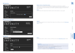 Page 3837
INSTALLATION
CONFIGURATION
OPERATION
FURTHERINFORMATION
INDEX
RX Statistics 
RX Firmware Upgrade
RX Reboot
UpgradeUse this page to upgrade the main or backup firmware image on the unit. Please see the section Performing an upgrade for details.
Reboot Use this page to perform a reboot or a factory reset. Please see the section Manual factory reset for details.
Enable collection of bandwidth statisticsThe ALIF unit can record data transfer statistics from the System port and plot them on a graph for...