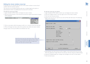 Page 4039
INSTALLATION
CONFIGURATION
OPERATION
FURTHERINFORMATION
INDEX
Editing the viewer window menu bar
If required, you can customize the menu bar of the viewer window to ensure that it 
contains only the necessary options. 
The menu bar can be edited locally by each user or edited singly by the admin or 
alternatively, the admin can globally alter the menu bar for all users. 
To edit the menu bar locally
1 Login remotely via VNC viewer and display the viewer window.
2  Place the mouse pointer on the menu...