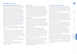 Page 4544
INSTALLATION
CONFIGURATION
OPERATION
FURTHERINFORMATION
INDEX
APPENDIX E - Glossary
Internet Group Management Protocol
Where an ALIF transmitter is required to stream video to 
two or more receivers, multicasting is the method used. 
Multicasting involves the delivery of identical data to 
multiple receivers simultaneously without the need to 
maintain individual links. When multicast data packets enter 
a subnet, the natural reaction of the switches that bind 
all the hosts together within the...
