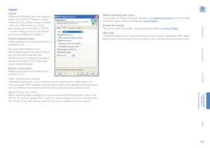 Page 6160
INSTALLATION
CONFIGURATION
OPERATION
FURTHERINFORMATION
INDEX
Inputs
Inputs:
When set to ‘Enabled’, all primary options 
below are ticked. The ‘Disabled’ setting 
unticks all of the primary options (causing 
‘view-only mode’ where no control 
data may be sent to the ALIF 2112T. The 
‘Custom’ setting is shown if you choose 
your own combination of options.
Enable keyboard input
Allows keyboard data to be transferred to 
the ALIF  2112T.
Pass special keys directly to server
When ticked, ‘special’ keys...