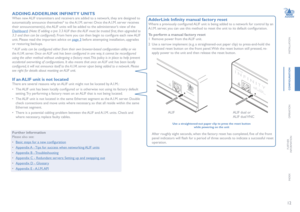 Page 1312
INSTALLATION
CONFIGURATION
OPERATION
FURTHERINFORMATION
INDEX
ADDING ADDERLINK INFINITY UNITS 
When new ALIF transmitters and receivers are added to a network, they are designed to 
automatically announce themselves* to the A.I.M. server. Once the A.I.M. server receives 
their announcement(s), the ALIF units will be added to the administrator’s view of the 
Dashboard (Note: If adding a pre 3.3 ALIF then the ALIF must be trusted first, then upgraded to 
3.3 and then can be configured). From here you...