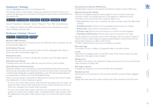 Page 1615
INSTALLATION
CONFIGURATION
OPERATION
FURTHERINFORMATION
INDEX
Dashboard > Settings
Click the Settings option below the Dashboard tab.
The Settings section contains global configuration options for the A.I.M. system and is 
divided into eight pages, each accessible by clicking the relevant button located below the 
blue options bar:
Grant All Users Remote OSD Access
If enabled, allows receivers to be switched remotely from another receiver’s OSD menu.
Allowed Connection Modes
Determines the global...