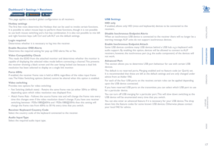 Page 1817
INSTALLATION
CONFIGURATION
OPERATION
FURTHERINFORMATION
INDEX
Dashboard > Settings > Receivers
This page applies a standard global configuration to all receivers.
Hotkey settings
The first few rows determine the Hotkeys that can be used to invoke certain functions. 
It is possible to select mouse keys to perform these functions, though it is not possible 
to use both mouse switching and a hot key combination. It is also not possible to mix left 
and right function keys. Left Ctrl and Left ALT are the...