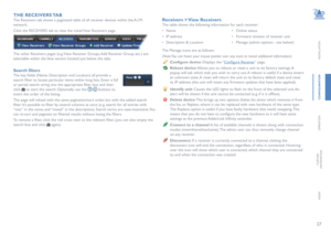 Page 2827
INSTALLATION
CONFIGURATION
OPERATION
FURTHERINFORMATION
INDEX
THE RECEIVERS TAB
The Receivers tab shows a paginated table of all receiver devices within the A.I.M. 
network.   
Click the RECEIVERS tab to view the initial View Receivers page.  
The other Receivers pages (e.g. View Receiver Groups, Add Receiver Group, etc.) are 
selectable within the blue section located just below the tabs.
Receivers > View Receivers
The table shows the following information for each receiver:
• Name  • Online status
•...