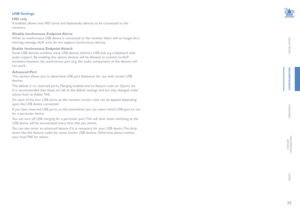 Page 3029
INSTALLATION
CONFIGURATION
OPERATION
FURTHERINFORMATION
INDEX
USB Settings
HID only
If enabled, allows only HID (mice and keyboards) devices to be connected to the 
receivers.
Disable Isochronous Endpoint Alerts
When an isochronous USB device is connected to the receiver there will no longer be a 
warning message. ALIF units do not support isochronous devices.
Enable Isochronous Endpoint Attach
Some USB devices combine many USB devices behind a USB hub. e.g a keyboard with 
audio support. By enabling...