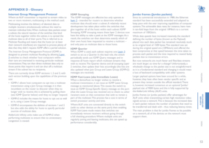 Page 5352
INSTALLATION
CONFIGURATION
OPERATION
FURTHERINFORMATION
INDEX
APPENDIX D - Glossary
Internet Group Management Protocol
Where an ALIF transmitter is required to stream video to 
two or more receivers, multicasting is the method used. 
Multicasting involves the delivery of identical data to 
multiple receivers simultaneously without the need to 
maintain individual links. When multicast data packets enter 
a subnet, the natural reaction of the switches that bind 
all the hosts together within the...