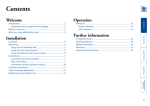 Page 2



1


SECT 1
Contents
Welcome
Introduction ........................................................................\
.........2
Cascading units to support more displays .............................2
What’s in the box ........................................................................\
3
What you may additionally need ...............................................3
Installation
Locations...