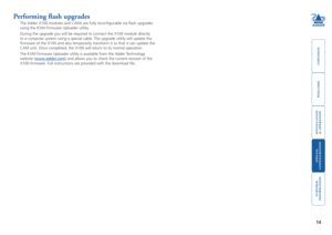 Page 15
welcome
contents
installation
 
& operation
special
 
configuration
furter
information

Performing flash upgrades
The Adder X100 modules and CAMs are fully reconfigurable via flash upgrades 
using the  kVM Firmware Uploader utility. 
during the upgrade you will be required to connect the X100 module directly 
to a computer system using a special cable. The upgrade utility will upd\
ate the 
firmware of the X100 and also temporarily transform it so that it can update th\
e 
CAM unit. Once...
