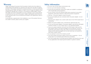 Page 17
welcome
contents
installation
 
& operation
special
 
configuration
furter
 
information
6
Warranty
Adder Technology Ltd warrants that this product shall be free from defects in 
workmanship and materials for a period of two years from the date of original 
purchase. If the product should fail to operate correctly in normal use during the 
warranty period, Adder will replace or repair it free of charge. No liability can be 
accepted for damage due to misuse or circumstances outside Adder’s...