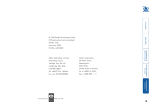 Page 19
welcome
contents
installation
 
& operation
special
 
configuration
furter
 
information

© 2006 Adder Technology Limited
All trademarks are acknowledged.
Release 1.0b
december 2006
Part No. Add0068
Adder Technology Limited,
Technology House,
Trafalgar Way, Bar Hill,
Cambridge, CB3 8SQ,
United kingdom
Tel: +44 (0)1954 780044
Fax: +44 (0)1954 780081
Adder Corporation,
29 Water Street,
Newburyport,
MA 01950,
United States of America
Tel: +1-888-932-3337
Fax: +1-888-275-1117
 
www.ctxd.com...