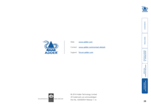 Page 29



28
 


www.ctxd.com Documentation by:
© 2014 Adder Technology Limited
All trademarks are acknowledged.
Part	No.	ADD0058	•	Release	1.1a
Web:  www.adder.com
Contact:  www.adder.com/contact-details
Support: forum.adder.com   