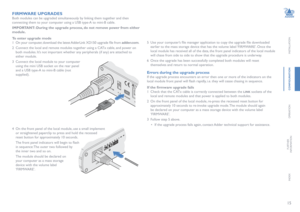 Page 1615
INSTALLATION
CONFIGURATION
OPERATION
FURTHERINFORMATION
INDEX
FIRMWARE UPGRADES
Both modules can be upgraded simultaneously by linking them together and then 
connecting them to your computer using a USB type-A to mini-B cable. 
IMPORTANT: During the upgrade process, do not remove power from either 
module.  
To enter upgrade mode 
1 On	your	computer,	download	the	latest	 AdderLink	XD150	upgrade	file	from	adder.com.
2 Connect the local and remote modules together using a CATx cable, and power on 
both...