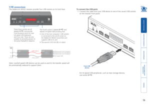 Page 16





15
USB connections
The AdderLink XD522 receiver provides four USB sockets on its front face\
:   
From USB device
To connect the USB ports
1 Connect the cable from your USB device to one of the vacant USB sockets \
on the receiver front panel.
 For Hi-Speed USB peripherals, such as mass storage devices,  
use socket  
Note: Low/full speed USB devices can be used on port B; the transfer spe\
ed will 
be automatically reduced to support them....
